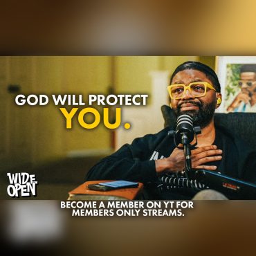 Black Podcasting - God Is My Defender - Learning to Receive God's Covering In Confidence | Wide Open #133