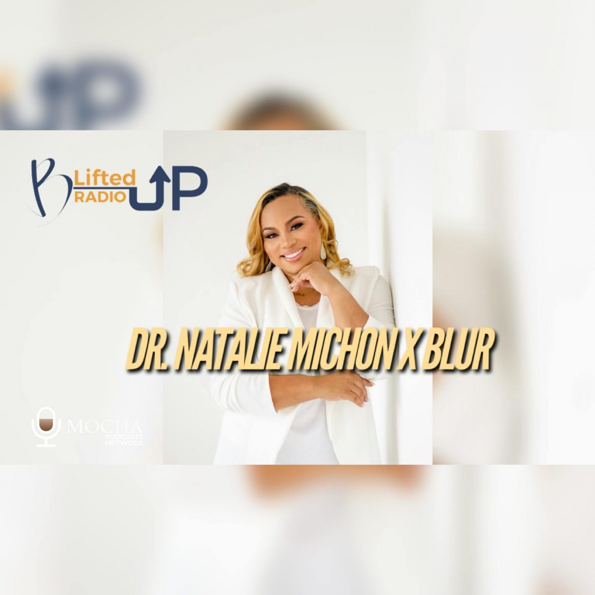 Black Podcasting - "HEIR TIGHT" w/ DR. NATALIE MICHON | B. Lifted Up! Radio