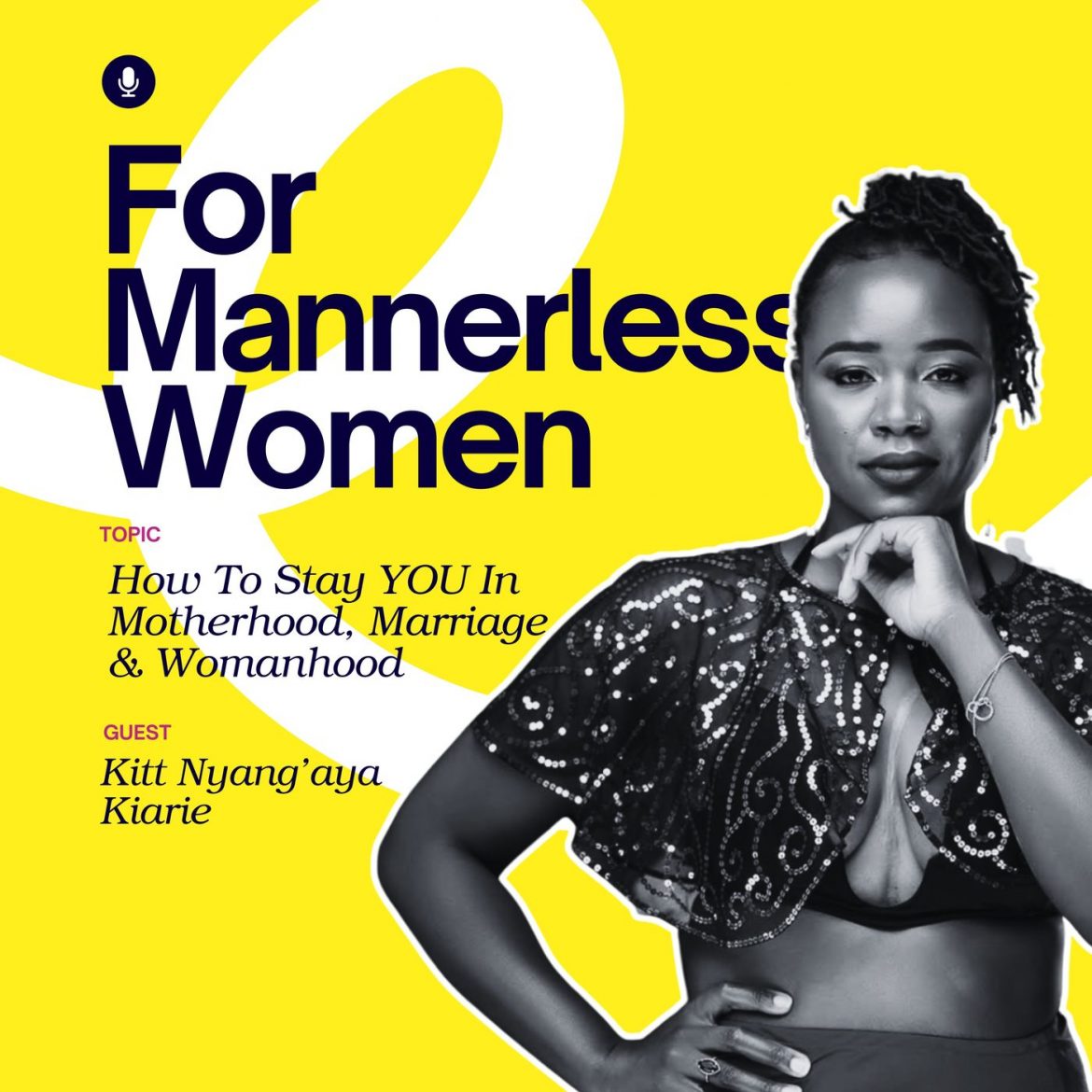 Black Podcasting - How To Stay YOU In Motherhood, Marriage & Womanhood | For Mannerless Women