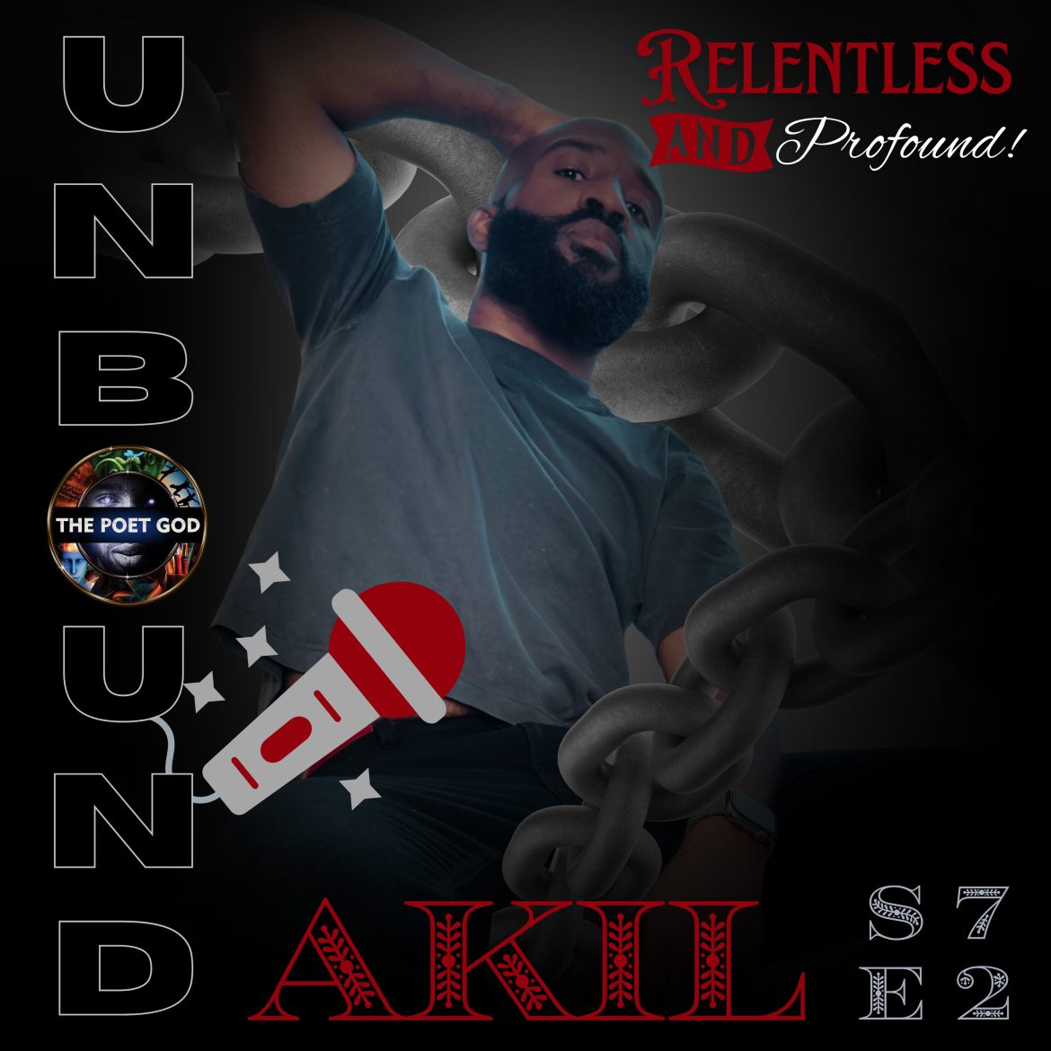 Poem: AKIL UNBOUND | S7 E2 Black Podcasting - Poem: AKIL UNBOUND | S7 E2