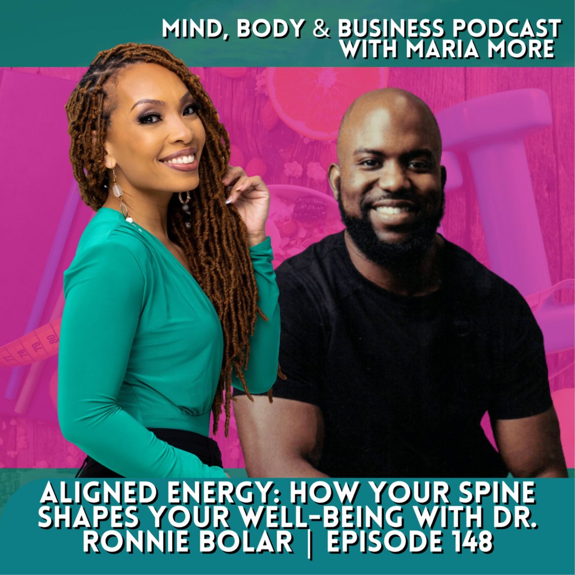Black Podcasting - Aligned Energy: How Your Spine Shapes Your Well-Being with Dr. Ronnie Bolar | Episode 148