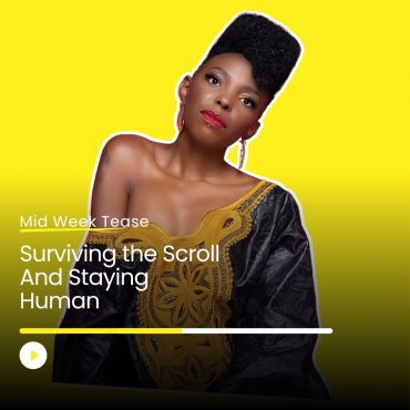 Black Podcasting - Surviving the Scroll & Staying Human | Mid Week Tease