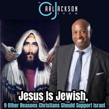 Black Podcasting - Jesus Is Jewish, & 9 Other Reasons Christians Should Support Israel