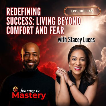 Black Podcasting - 545: Redefining Success: Living Beyond Comfort and Fear with Stacey Luces