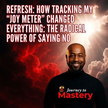 Black Podcasting - Refresh: How My “Joy Meter” Changed Everything