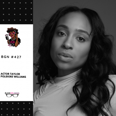 Black Podcasting - 458: Actor Taylor Polidore Williams