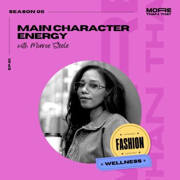 Black Podcasting - Main Character Energy f. Monroe Steele