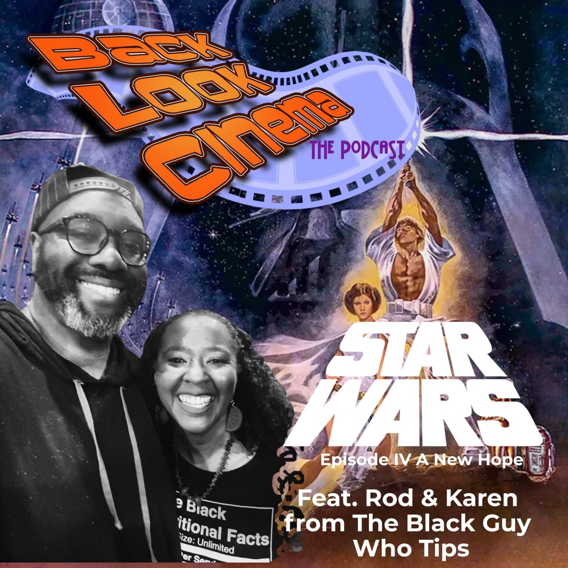 Black Podcasting - Star Wars: Ep. IV–A New Hope (w/ Rod & Karen of TBGWT) Ep. 200