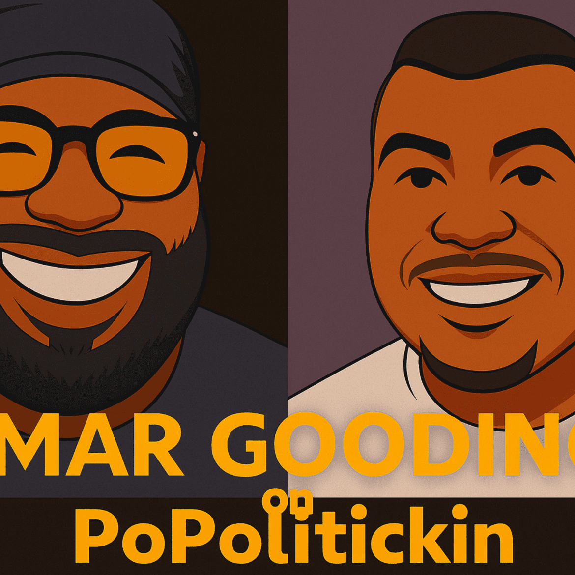 Black Podcasting - Episode 602: Omar Gooding on PoPolitickin