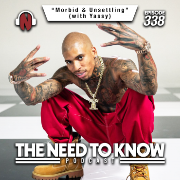 Black Podcasting - Episode 338 | "Morbid & Unsettling" (with Yassy)