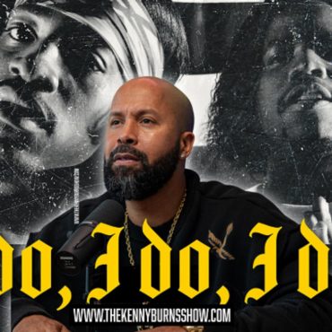 Black Podcasting - 🎥 THE KENNY BURNS SHOW — EP. 161: “I DO I DO I DO”