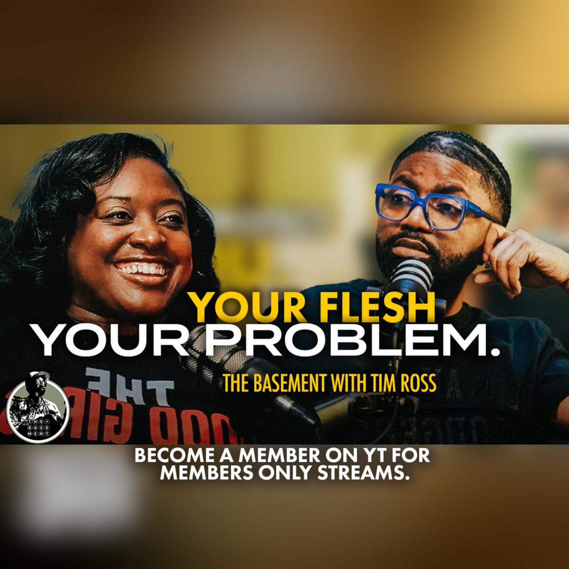 Black Podcasting - Your Lust, Your Problem: Stop Projecting on Women in Church | The Basement w- Tim Ross