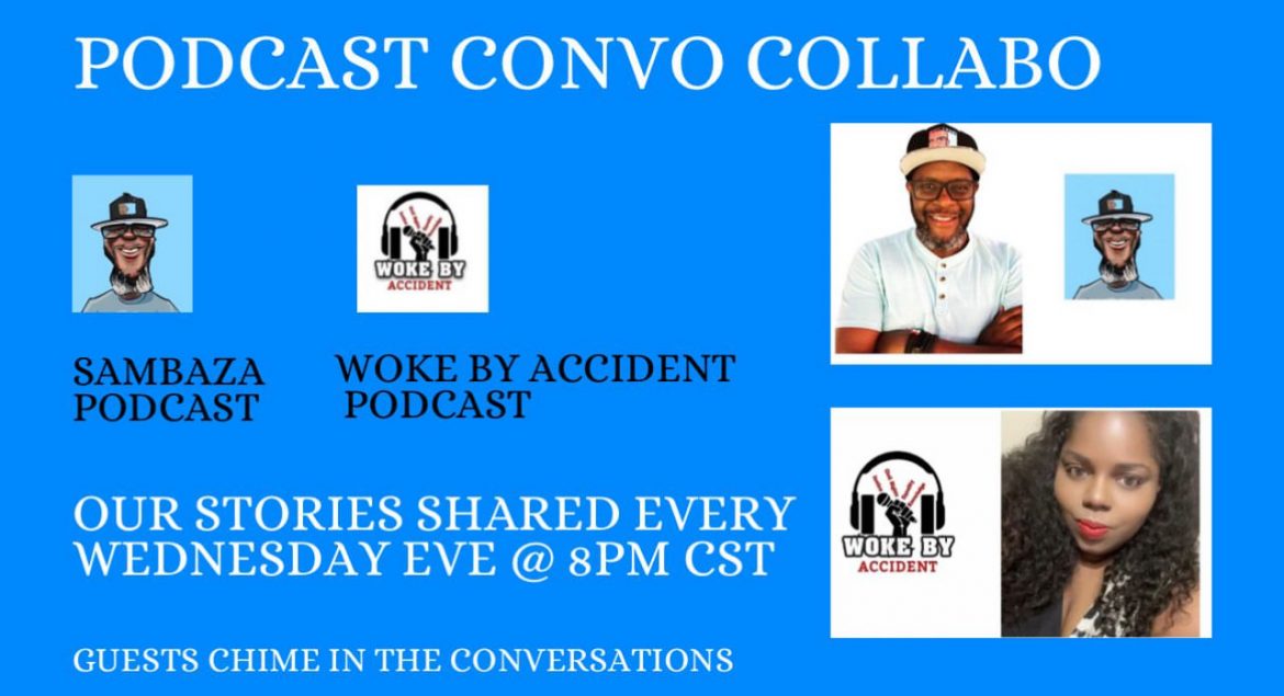 Black Podcasting - Woke By Accident - Sambaza Podcast Collaboration-S7 E 228: Is the Side Hustle Culture Burning Us Out?