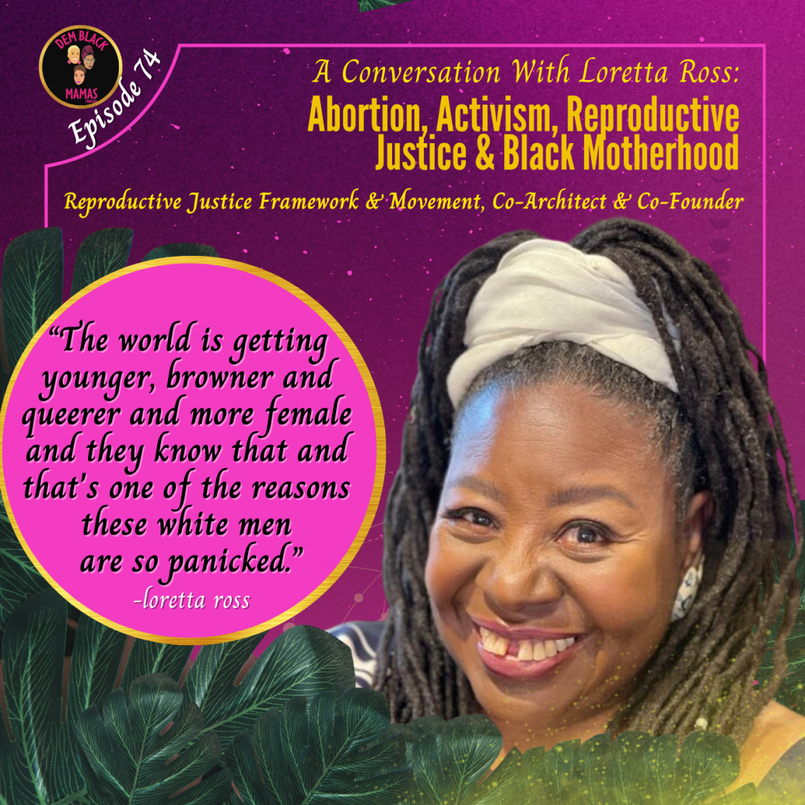Black Podcasting - DBM Ep 74: A Conversation w/ Loretta Ross: Abortion, Activism, Reproductive Justice & Black Motherhood