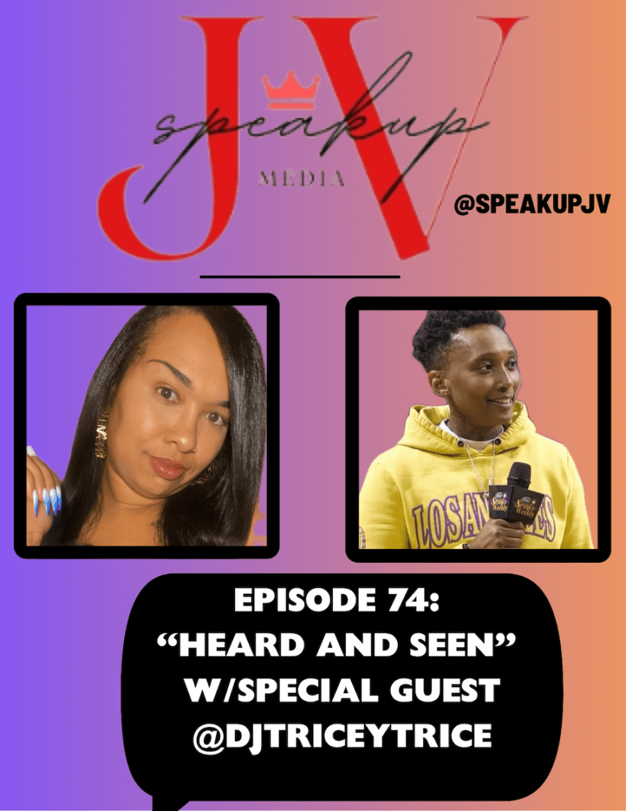 Black Podcasting - SpeakUpJV Now Ep 74 "Heard and Seen"