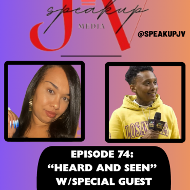Black Podcasting - SpeakUpJV Now Ep 74 "Heard and Seen"