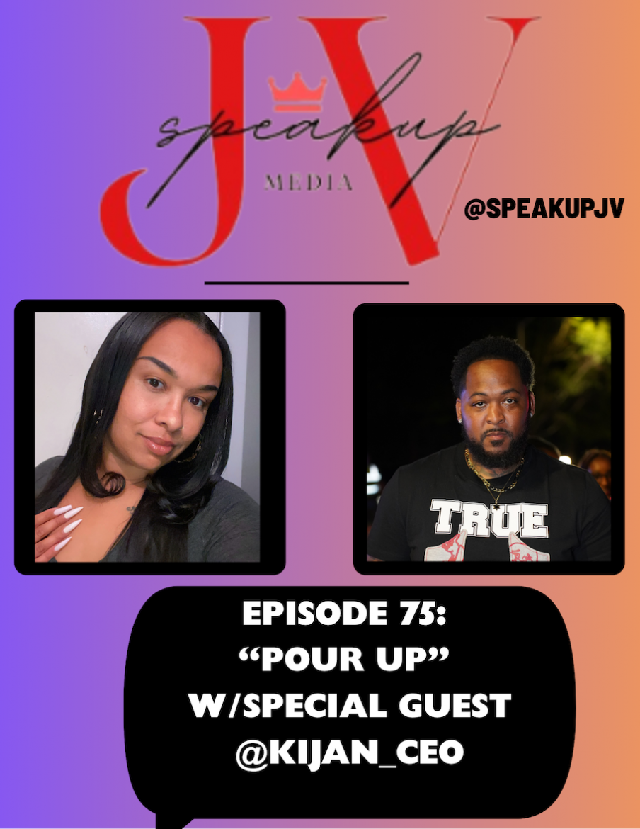 Black Podcasting - SpeakUpJV Ep 75 "Pour Up"