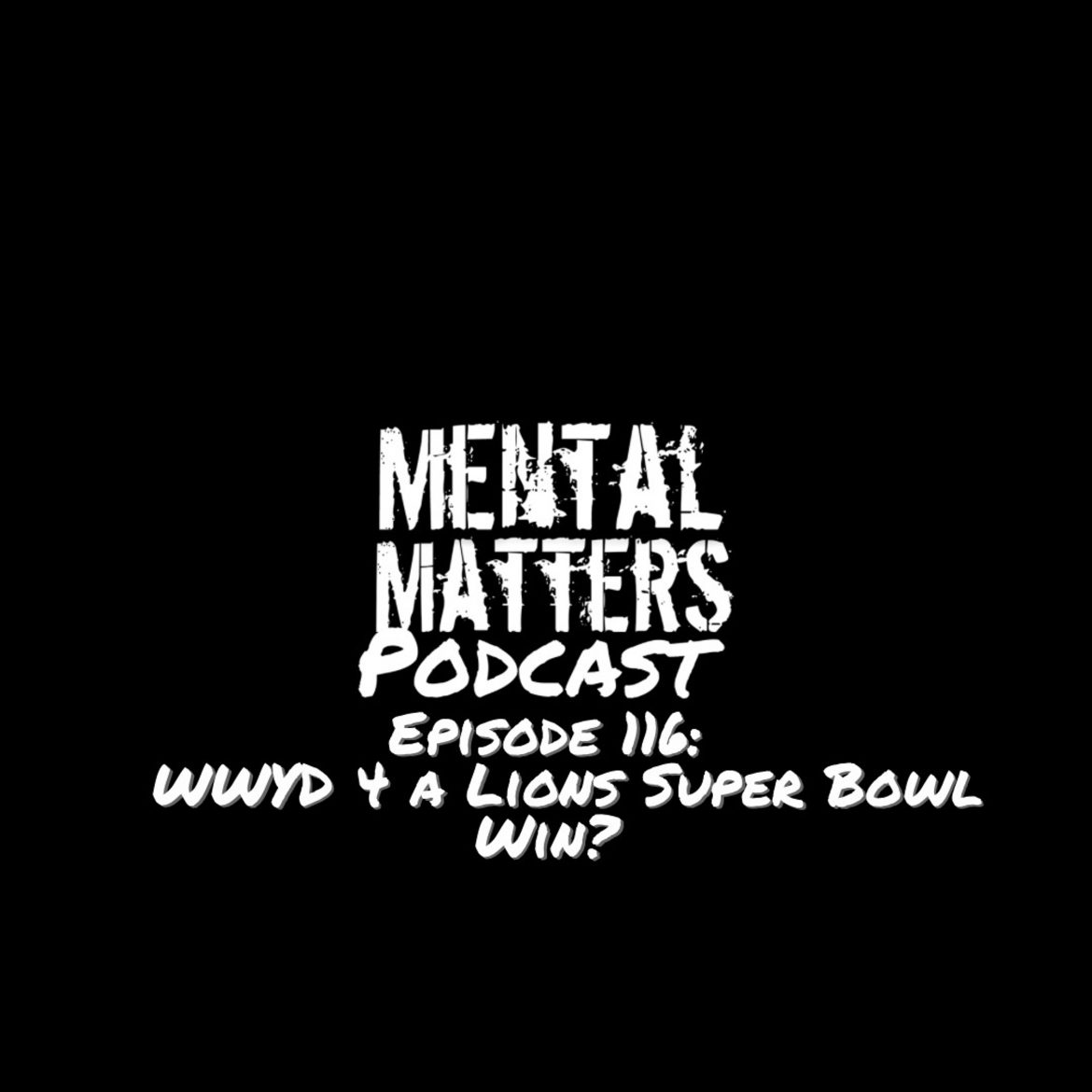 Black Podcasting - Episode 116: WWYD 4 a Lions Super Bowl Win?