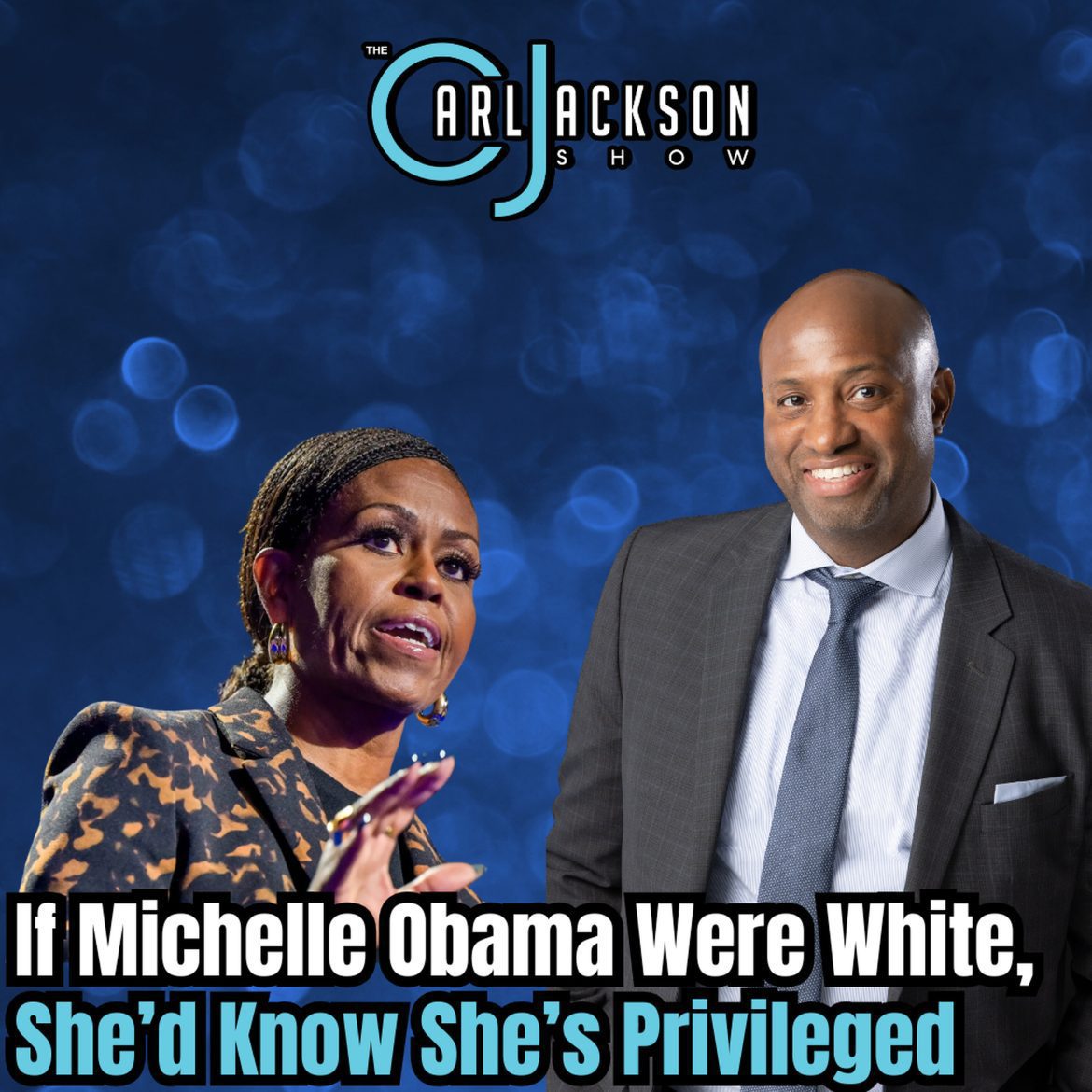 Black Podcasting - If Michelle Obama Were White, She’d Know She’s Privileged
