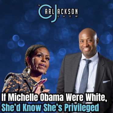 Black Podcasting - If Michelle Obama Were White, She’d Know She’s Privileged
