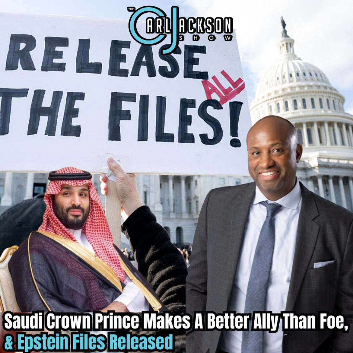 Black Podcasting - Saudi Crown Prince Makes A Better Ally Than Foe, & Epstein Files Released
