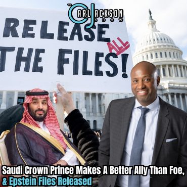 Black Podcasting - Saudi Crown Prince Makes A Better Ally Than Foe, & Epstein Files Released