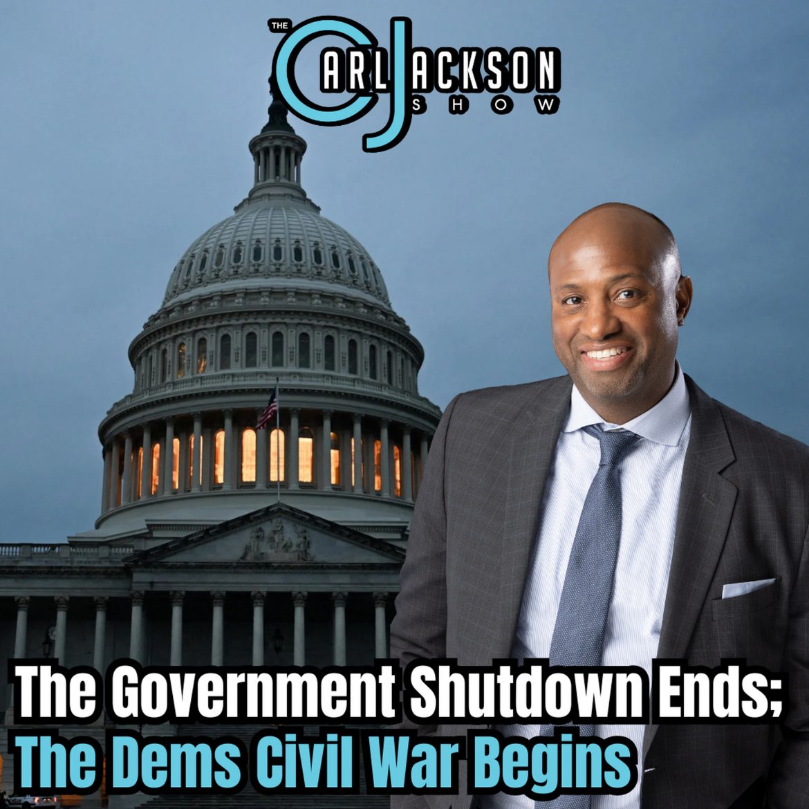 Black Podcasting - The Government Shutdown Ends; The Dems Civil War Begins