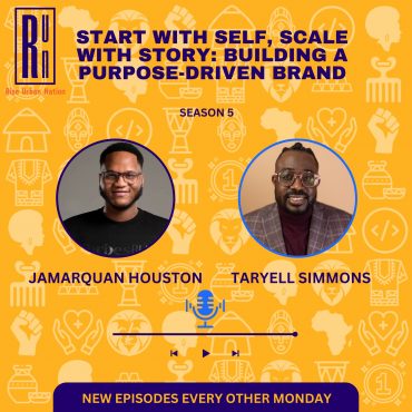 Black Podcasting - Start with Self, Scale with Story: Jamarquan Houston on Building a Purpose-Driven Brand