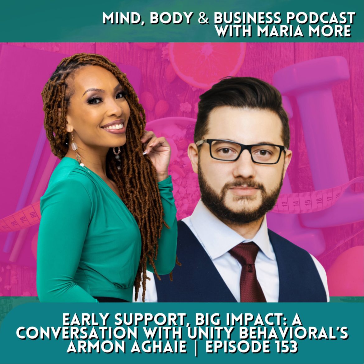 Black Podcasting - Early Support, Big Impact: A Conversation with Unity Behavioral’s Armon Aghaie | Episode 153