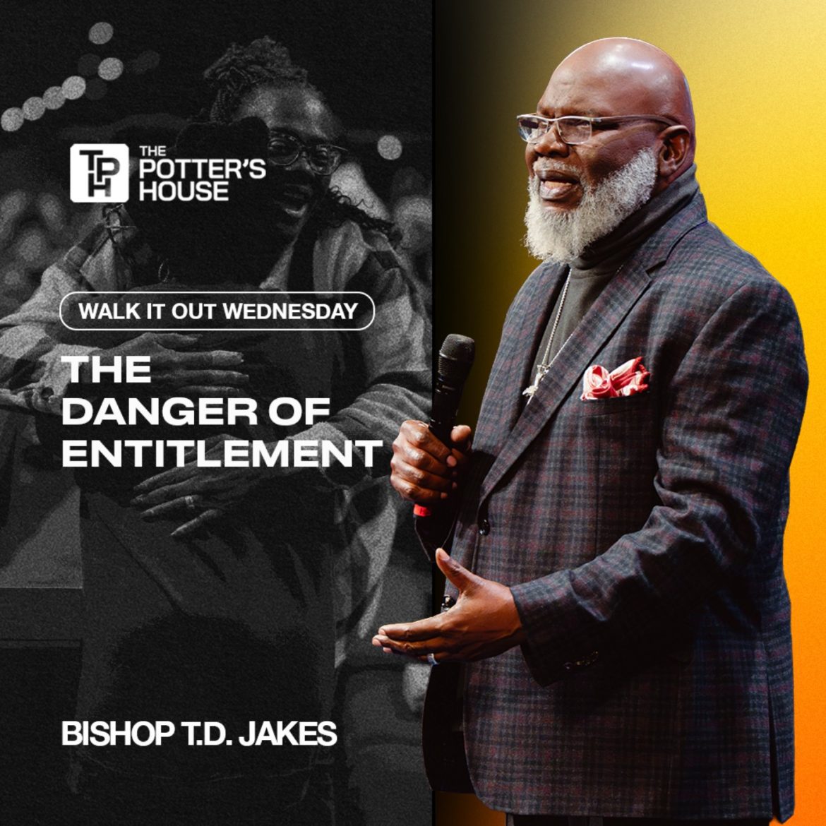 Black Podcasting - Walk It Out Wednesday: The Danger of Entitlement | Bishop T.D. Jakes