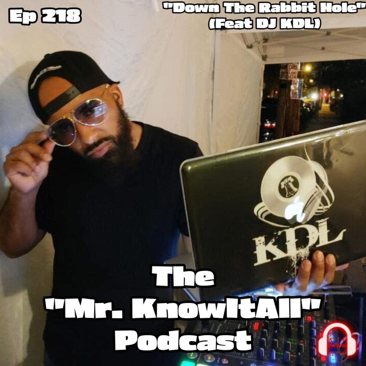 Black Podcasting - Ep 218: "Down The Rabbit Hole" (Feat DJ KDL)