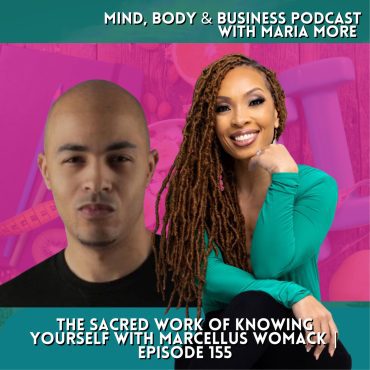 Black Podcasting - The Sacred Work of Knowing Yourself with Marcellus Womack | Episode 155