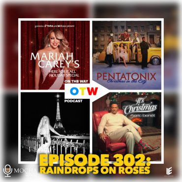 Black Podcasting - ON THE WAY PODCAST Episode 302: "Raindrops On Roses" #OnTheWay