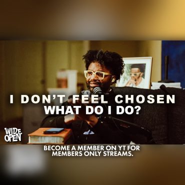 Black Podcasting - I Don’t Feel Chosen… and It’s Breaking Me | Wide Open #159