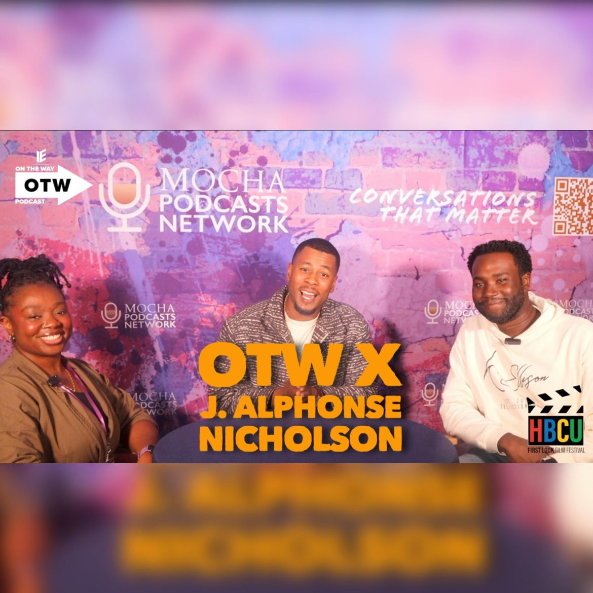 Black Podcasting - J. ALPHONSE NICHOLSON x On The Way Podcast - Live from the 2025 HBCU First Look Film Festival!