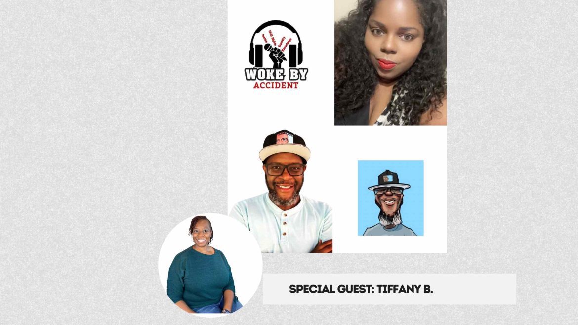 Black Podcasting - Woke By Accident- S 7 E 230- Navigating the 2025 Open Enrollment w/ guest Tiffany B.