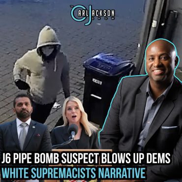 Black Podcasting - J6 Pipe Bomb Suspect Blows Up Dems White Supremacists Narrative