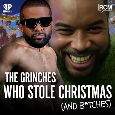 Black Podcasting - The Grinches Who Stole Christmas (and B*tches)