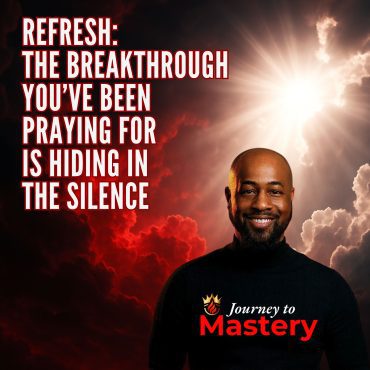 Black Podcasting - Refresh: The Breakthrough You’ve Been Praying For Is Hiding in the Silence