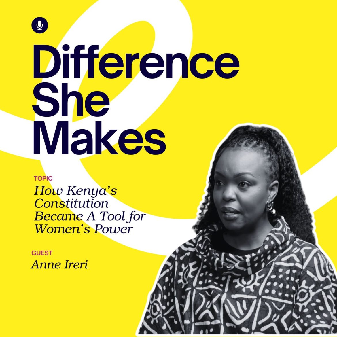 Black Podcasting - How Kenya’s Constitution Became A Tool for Women’s Power | Difference She Makes