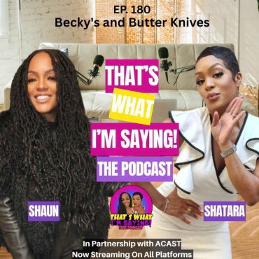Black Podcasting - Becky's and Butter Knives