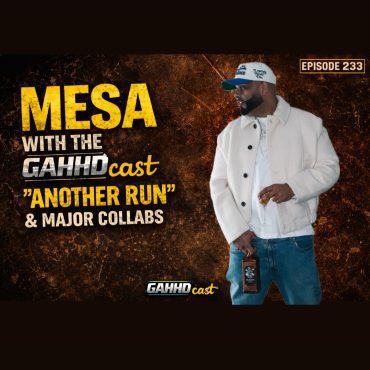 Black Podcasting - MESA Talks Rick Ross, Jadakiss & New Album Another Run: GAHHDcast Ep. 233