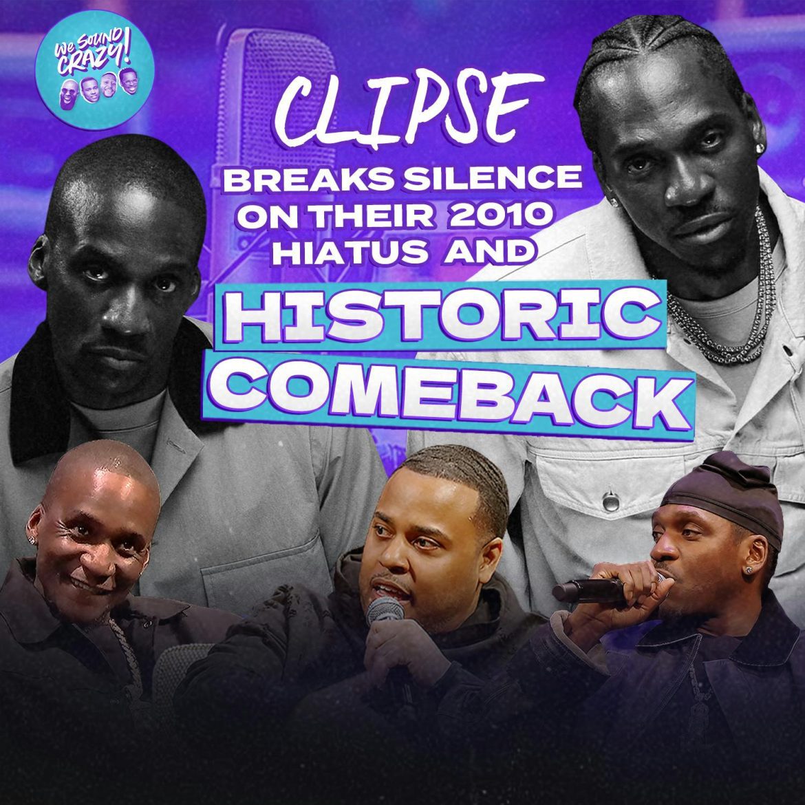 Black Podcasting - Clipse Breaks Silence on Their 2010 Hiatus and Historic Comeback