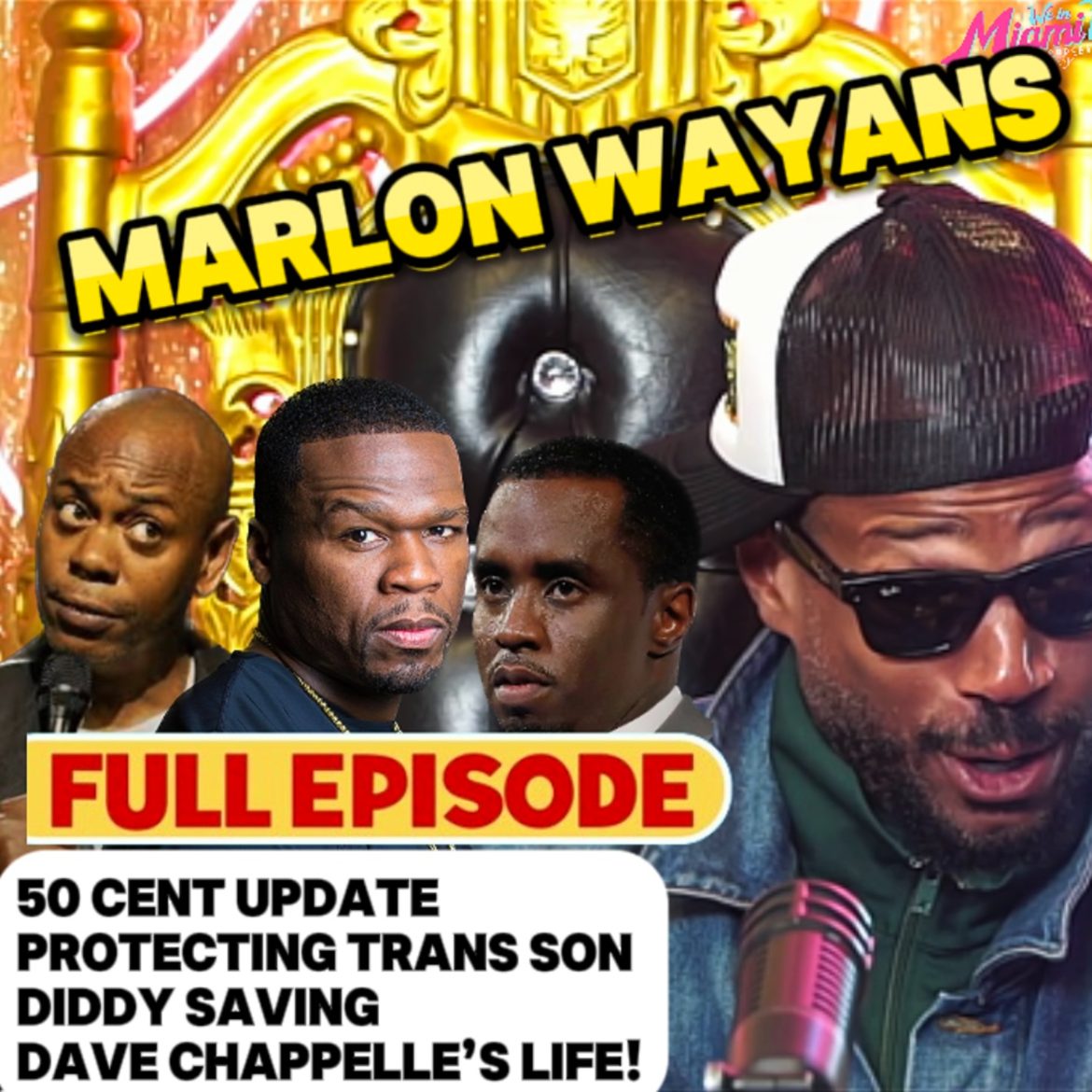 Black Podcasting - Marlon Wayans Full Episode 50 Cent Update, Protecting Trans Son, Diddy Saving Dave Chappelle & More!