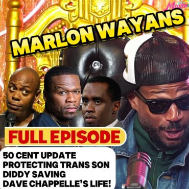 Black Podcasting - Marlon Wayans Full Episode 50 Cent Update, Protecting Trans Son, Diddy Saving Dave Chappelle & More!