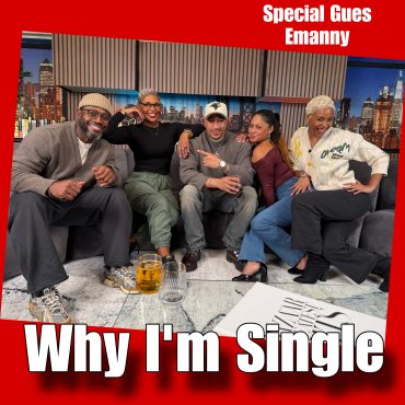 Black Podcasting - Emanny Talks Being Single at 42, Traditional Gender Roles, & Russell Wilson!