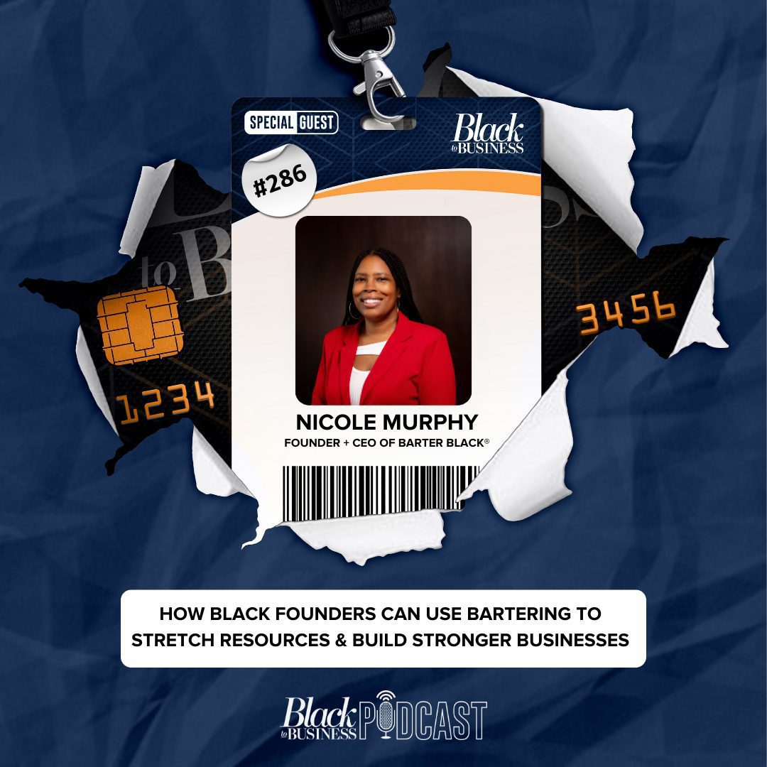 Black Podcasting - 286: How Black Founders Can Use Bartering to Stretch Resources & Build Stronger Businesses w/ Nicole Murphy