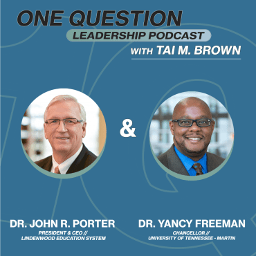 Black Podcasting - Dr. John R. Porter & Dr. Yancy Freeman | Board of Presidents | Ohio Valley Conference - One Question Leadership Podcast