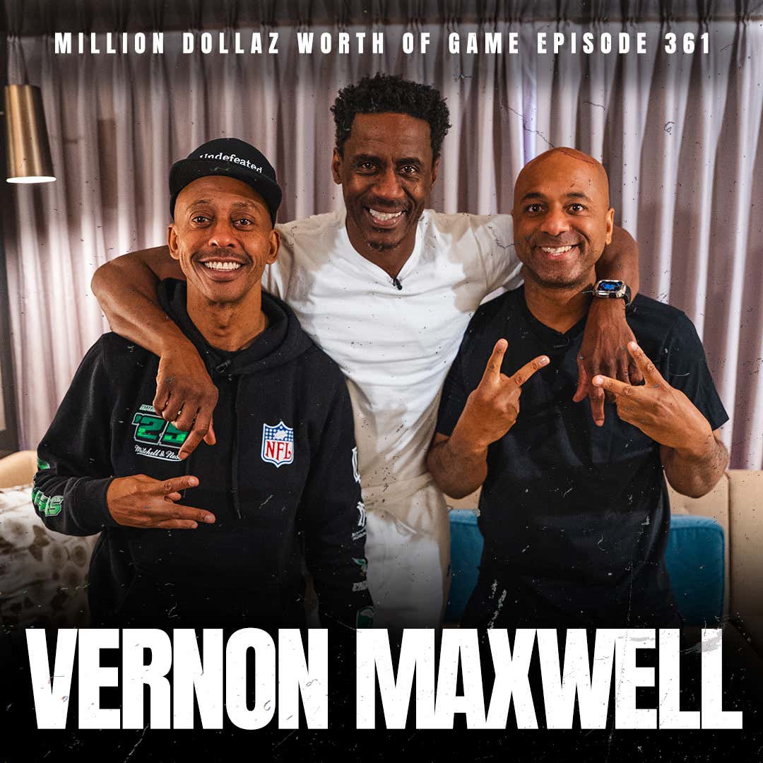 Black Podcasting - VERNON MAXWELL - MILLION DOLLAZ WORTH OF GAME EPISODE 361