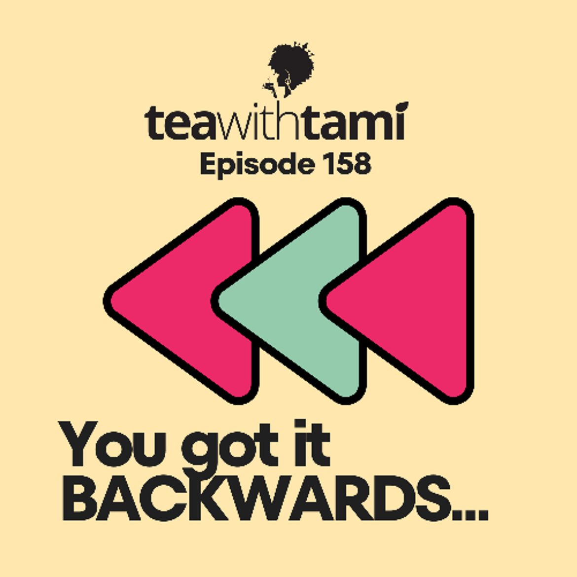 Black Podcasting - Episode 158 | You Got It Backwards